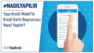 NasılYapılır Yapı Kredi Mobil’le Kredi Kartı Başvurusu Nasıl Yapılır [upl. by Arrekahs]