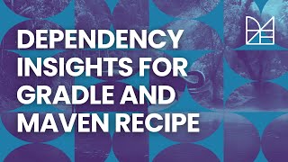 Dependency insights for Gradle and Maven recipe [upl. by Eissert149]