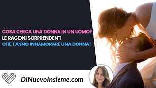 Scopri cosa vogliono veramente le donne Come innamorare la donna che vuoi [upl. by Ahsiloc]