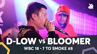 BLOOMER vs DLOW  WBC 7ToSmoke Battle 2018  Battle 8 [upl. by Pedaias]