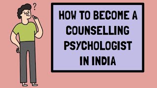 HOW TO BECOME A COUNSELLING PSYCHOLOGIST IN INDIA  Career as a counselor [upl. by Mazonson]