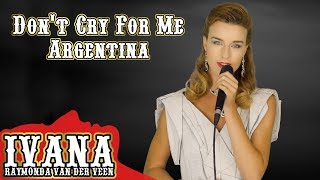 Dont Cry For Me Argentina – Madonna  Evita Official Music Video Cover by Ivana 4k [upl. by Oiramel849]