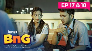 BnG Drama Series  Ep 17 amp 18  Bongo Original  Partho Shadman Naovi Saba Nihal Athoy Rothshi [upl. by Anniken880]