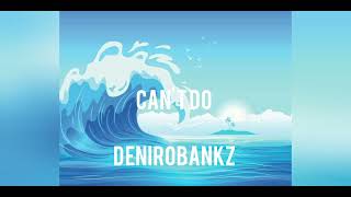 DeniroBankz Cant Do 2024 Release Single Unofficial audio [upl. by Deerc206]