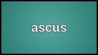 Ascus Meaning [upl. by Clellan]