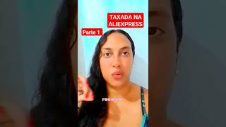 Taxada na aliexpress como pedir reembolso [upl. by Refinnaej]