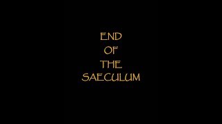 End Of The Saeculum [upl. by Kipper]