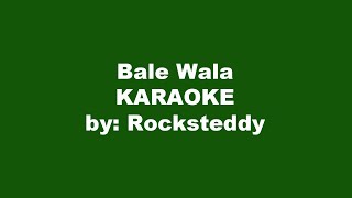 Rocksteddy Bale Wala Karaoke [upl. by Garfinkel]