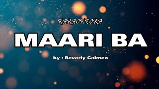 Maari ba  Beverly Caimen KaraokeOra [upl. by Minsk]