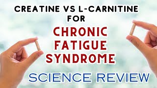 Creatine vs LCarnitine for Chronic Fatigue Syndrome CFS Science Review [upl. by Ennaear]