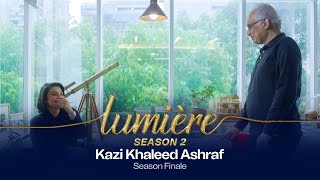 Lumière S2E6 Navidul Huq Kazi Khaleed Ashraf FULL [upl. by Sivi271]