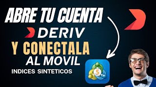 COMO ABRIR CUENTA EN DERIV y CONECTARLA A MT5 Movil y Pc 💻 para INDICES SINTETICOS y FOREX [upl. by Arek737]