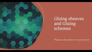 Gluing sheaves and Gluing schemes [upl. by Debbra]