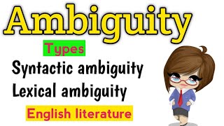 Ambiguity  What is ambiguity  Ambiguity in literature  Definition of ambiguity  Ambiguit types [upl. by Ahsekyt]