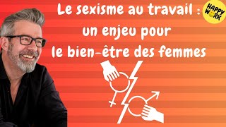 Happy Work  Le sexisme au travail  un enjeu pour le bienêtre des femmes  Gaël ChatelainBerry [upl. by Hugues971]