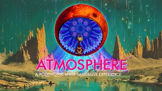 Atmosphere  A Dome Theater Experience From The Polyphonic Spree [upl. by Briant]