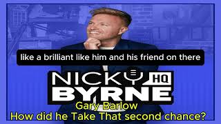 Gary Barlow – How did he Take That second chance  Nicky Byrne HQ [upl. by Nayrda178]