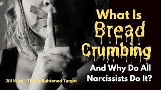 What is Breadcrumbing and Why do Narcissists Do It [upl. by Male482]