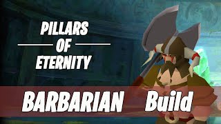 Barbarian Build  Pillars of Eternity [upl. by Engdahl100]