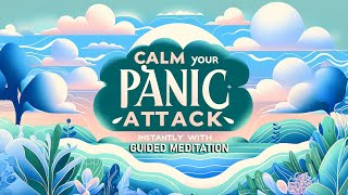 Calm Your Panic Attack INSTANTLY with THIS Guided Meditation [upl. by Aihsaei515]