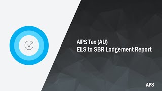 APS TAX ELS to SBR Lodgement Report [upl. by Aicirpac]