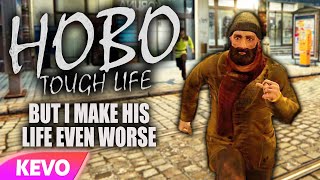 Hobo Tough Life but I make his life even worse [upl. by Eneroc325]