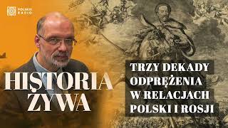 Lata 16671697 quotTrzy dekady odprężenia w relacjach Polski i Rosjiquot  HISTORIA ŻYWA [upl. by Ilyse]