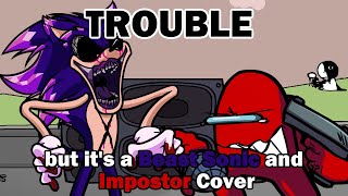 A Couple of TROUBLEmakers Trouble but its a Xenophanes and Impostor Cover [upl. by Stacia674]