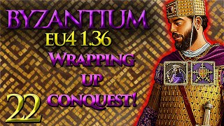 Wrapping up Conquests  Byzantium Lets Play  EU4 136  Part 22 [upl. by Koah]