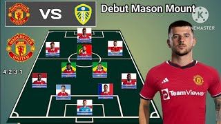 Manchester United vs Leeds United  Potential Line Up Man United 4231 With Mason Mount [upl. by Aihpledalihp]