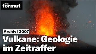 Vulkane Geologie im Zeitraffer  Dokumentation von NZZ Format 2007 [upl. by Erland]