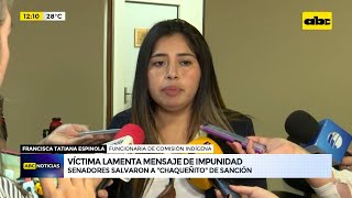 Víctima de quotChaqueñitoquot tiene miedo y lamenta impunidad en el Senado [upl. by Ellemac537]