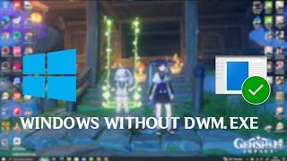 Windows Without DWMexe [upl. by Whiney]