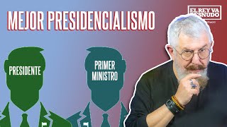 Revista  Por qué creo que el presidencialismo es una opción de gobierno más equilibrada [upl. by Wil]