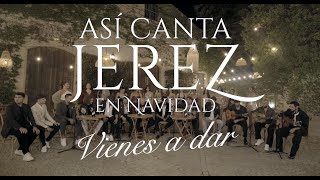 ASI CANTA JEREZ EN NAVIDAD  VIENES A DAR  2024 LIVE Video Oficial asicantajerezennavidad [upl. by Chaudoin]