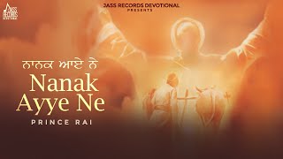 Nanak Ayye Ne Official Video Prince Rai  New Punjabi Shabad 2024  Jass Records Devotional [upl. by Vizza256]