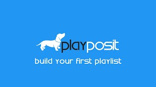 PlayPosit Tutorial Build your first playlist [upl. by Goldie838]