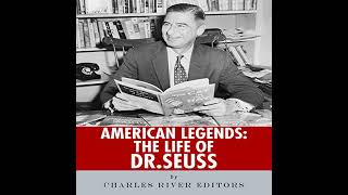 American Legends The Life of Dr Seuss Audiobook by Charles River Editors [upl. by Westfahl]