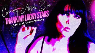 Candy Apple Blue  Thank My Lucky Stars Official Lyric Video [upl. by Darell296]