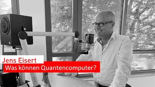 36  Jens Eisert Was können Quantencomputer [upl. by Monney]