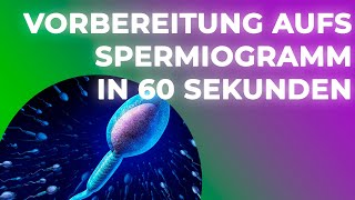 Richtige Vorbereitung für die SpermiogrammUntersuchung 2023 [upl. by Northrup]