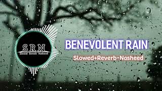 Benevolent Rain  SlowedReverbNasheed No Copyright Nasheed SRN Release [upl. by Eecrad325]