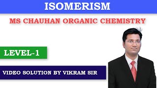 2526ISOMERISM  MS CHAUHAN ORGANIC CHEMISTRY VIDEO SOLUTION [upl. by Heigho983]