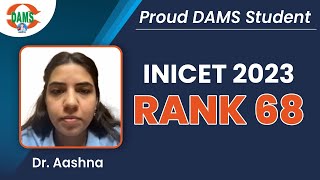 Rank 68 INICET NOV 2023  Dr Aashna  Proud DAMS Student [upl. by Eiramanitsirhc57]