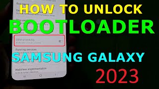 How to Unlock Bootloader Samsung Galaxy Devices in 2023 [upl. by Nesiaj]