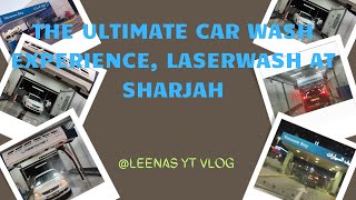 The Ultimate Car Wash Experience Laserwash at Sharjah Leenas YT Vlog [upl. by Tessie]