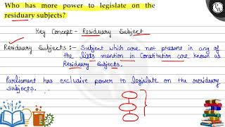 Who has more power to legislate on the residuary subjects Key ConceptResiduary Swbject Residua [upl. by Franciska]