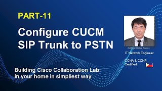 CONFIGURE SIP TRUNK CONFIG PSTN  PART11  CUCM  CREATE CISCO COLLABORATION LAB [upl. by Onabru]