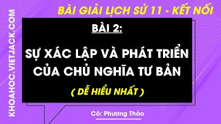 Lịch sử 11 Kết nối tri thức Bài 2 Sự xác lập và phát triển của chủ nghĩa tư bản DỄ HIỂU NHẤT [upl. by Assira]