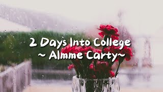 2 days into college Aimme Carty 4k songs lyrics 2daysintocollege [upl. by Yenobe]